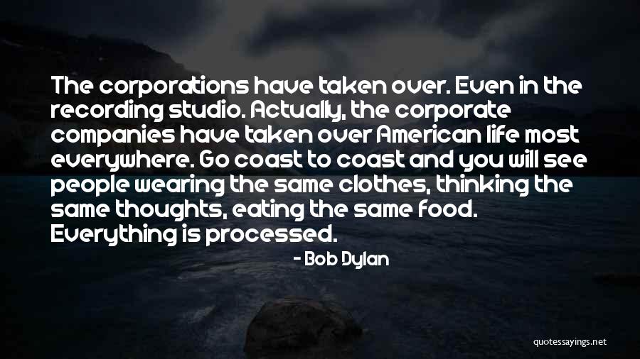 Food Is Everything Quotes By Bob Dylan Food Is Everything Quotes By Bob Dylan