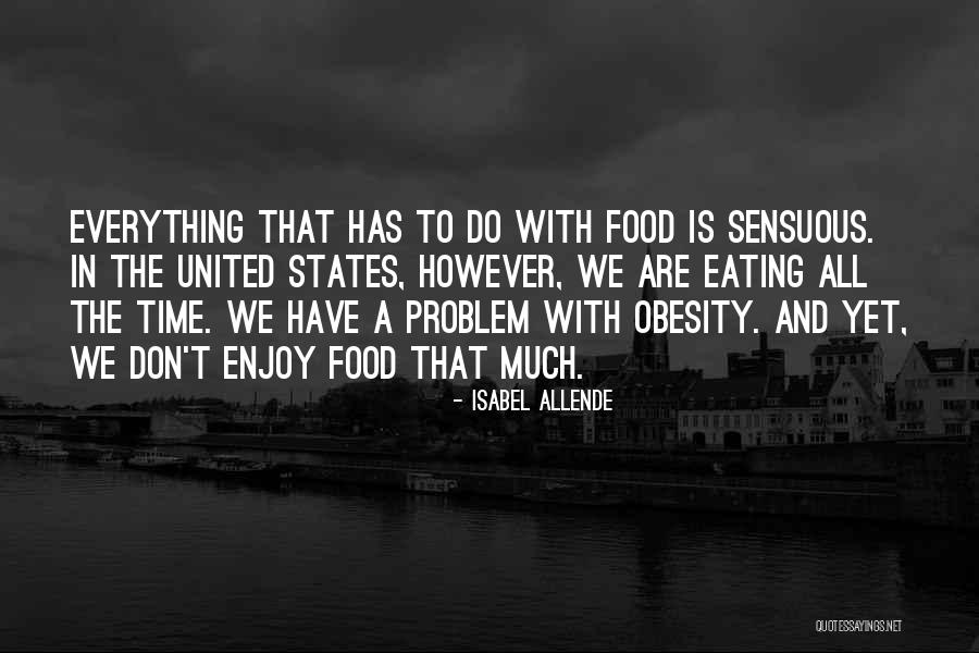 Food Is Everything Quotes By Isabel Allende