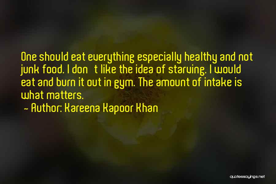 Food Is Everything Quotes By Kareena Kapoor Khan