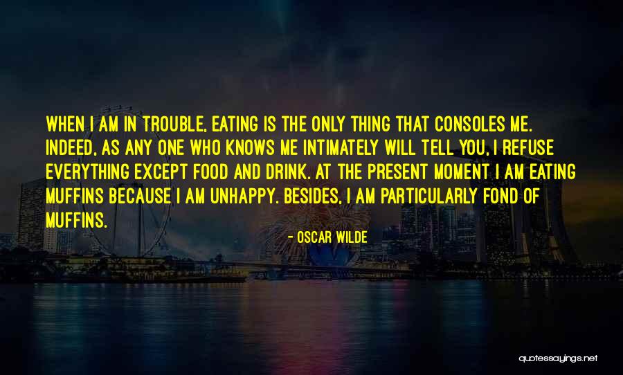 Food Is Everything Quotes By Oscar Wilde