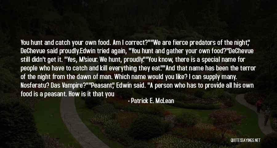 Food Is Everything Quotes By Patrick E. McLean