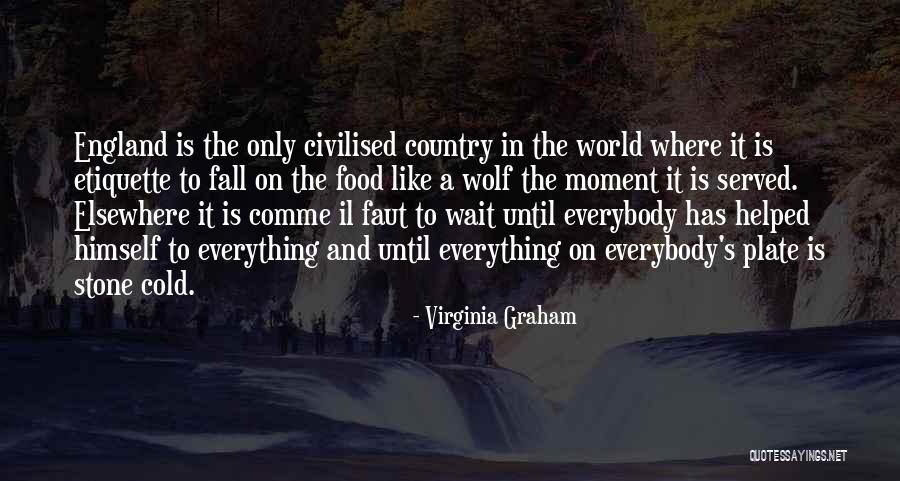 Food Is Everything Quotes By Virginia Graham