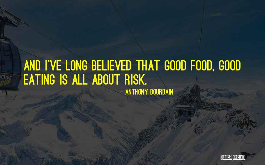 Food Is Good Quotes By Anthony Bourdain Food Is Good Quotes By Anthony Bourdain