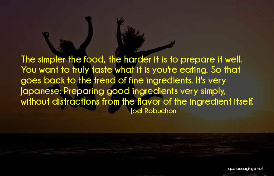 Food Is Good Quotes By Joel Robuchon Food Is Good Quotes By Joel Robuchon
