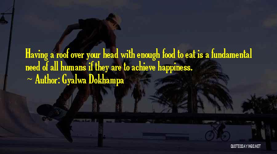 Food Is Happiness Quotes By Gyalwa Dokhampa