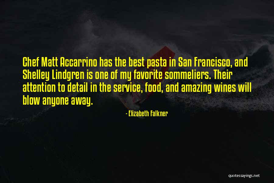 Food Is The Best Quotes By Elizabeth Falkner Food Is The Best Quotes By Elizabeth Falkner