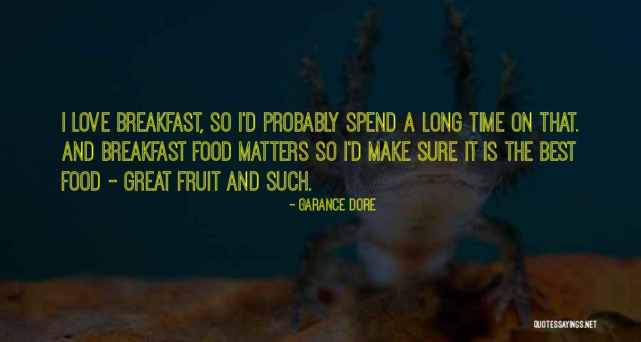 Food Is The Best Quotes By Garance Dore Food Is The Best Quotes By Garance Dore