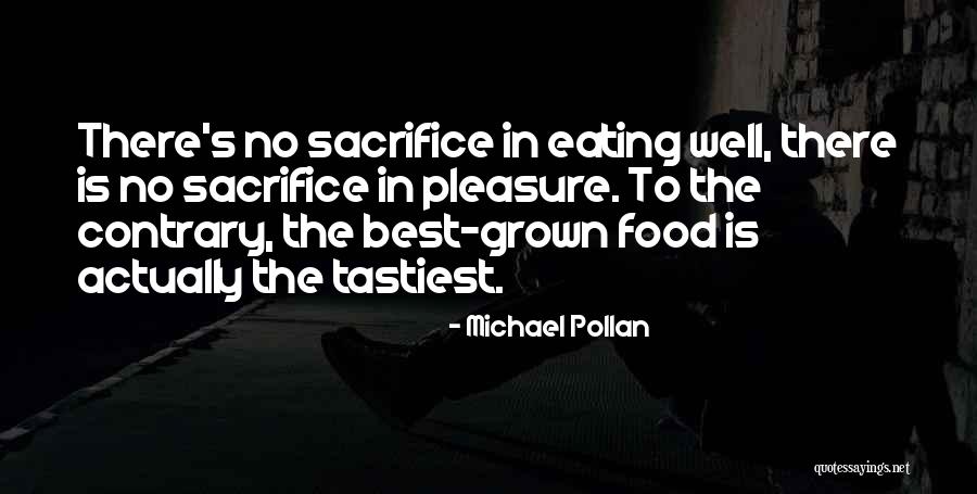 Food Is The Best Quotes By Michael Pollan