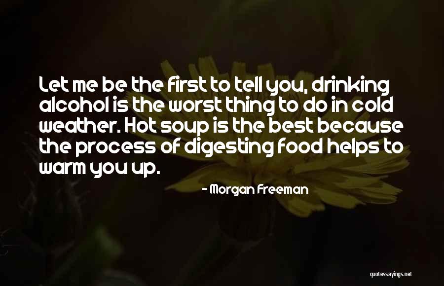 Food Is The Best Quotes By Morgan Freeman Food Is The Best Quotes By Morgan Freeman