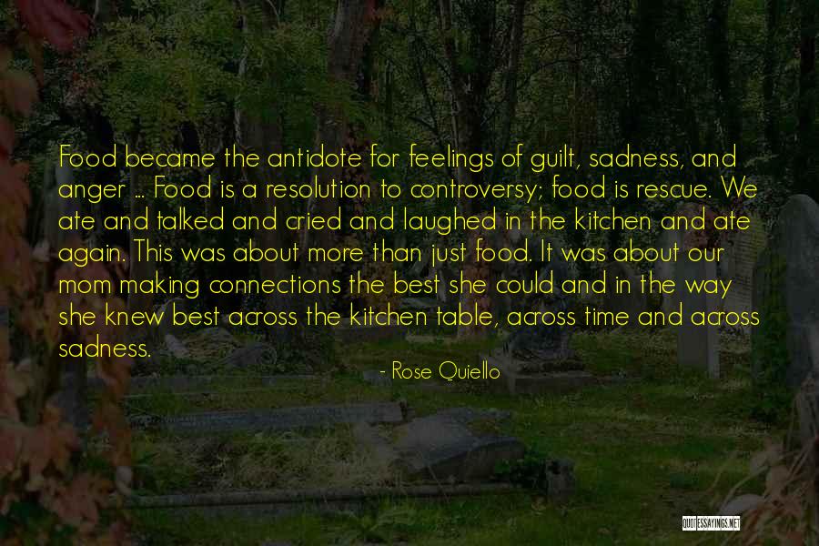 Food Is The Best Quotes By Rose Quiello Food Is The Best Quotes By Rose Quiello