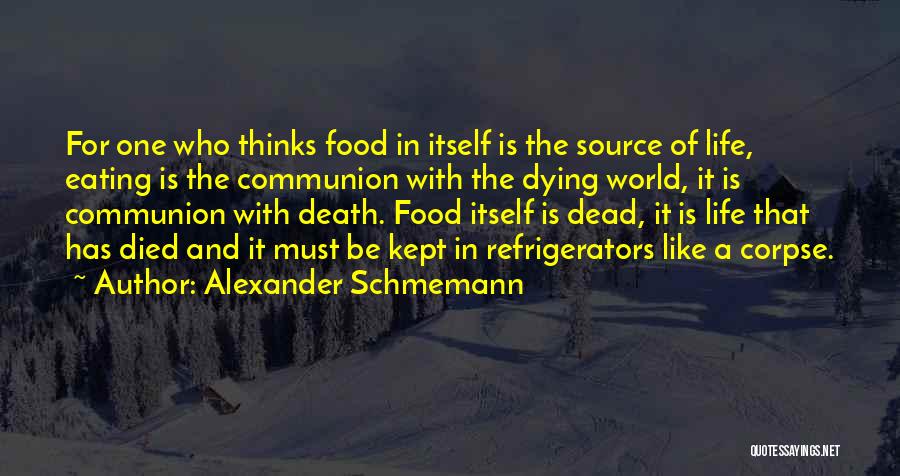 Food Is The Quotes By Alexander Schmemann