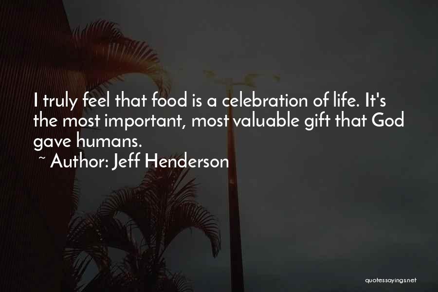 Food Is The Quotes By Jeff Henderson