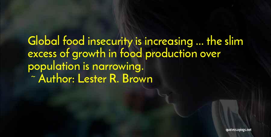 Food Is The Quotes By Lester R. Brown