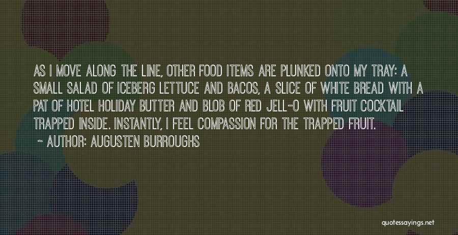 Food Items Quotes By Augusten Burroughs