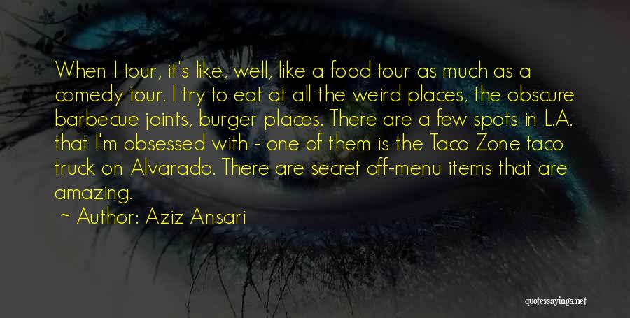 Food Items Quotes By Aziz Ansari