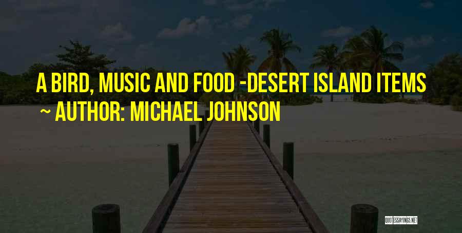 Food Items Quotes By Michael Johnson