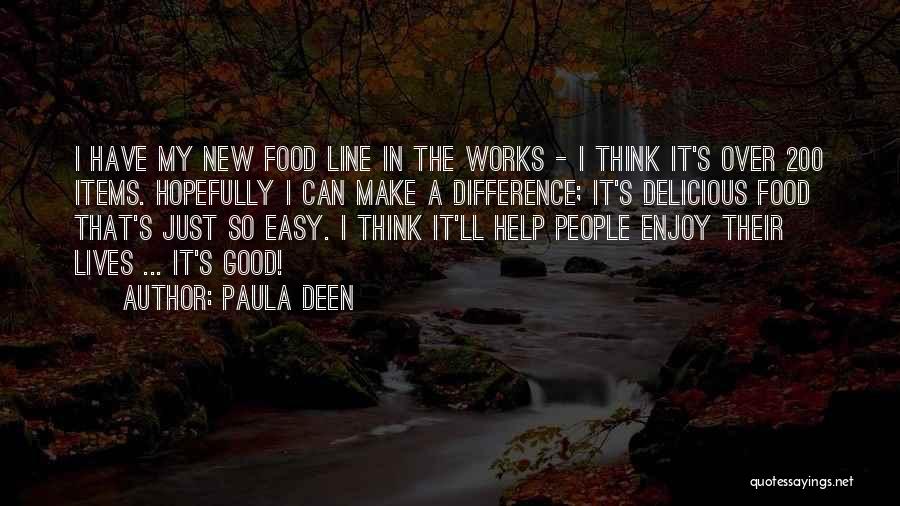 Food Items Quotes By Paula Deen