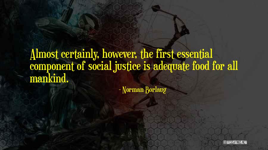 Food Justice Quotes By Norman Borlaug Food Justice Quotes By Norman Borlaug