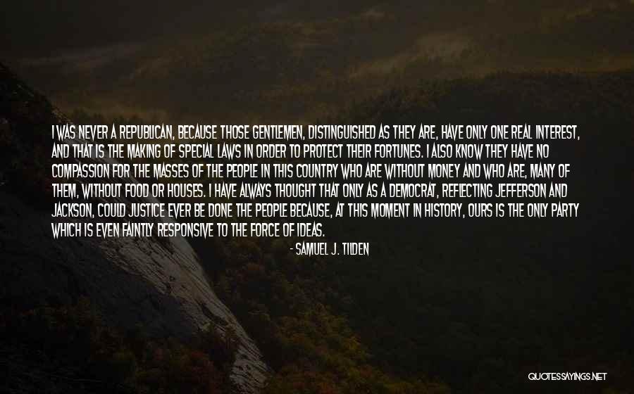 Food Justice Quotes By Samuel J. Tilden Food Justice Quotes By Samuel J. Tilden