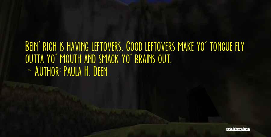 Food Leftovers Quotes By Paula H. Deen