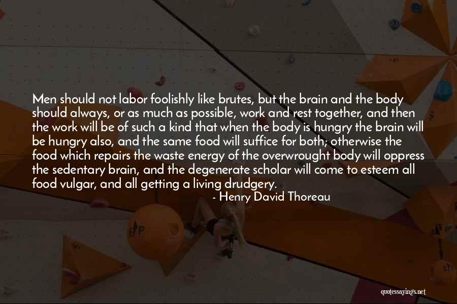 Food Like A Brain Quotes By Henry David Thoreau Food Like A Brain Quotes By Henry David Thoreau