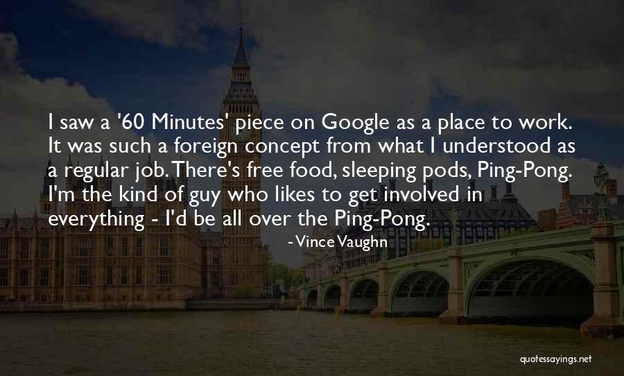 Food Likes Quotes By Vince Vaughn Food Likes Quotes By Vince Vaughn