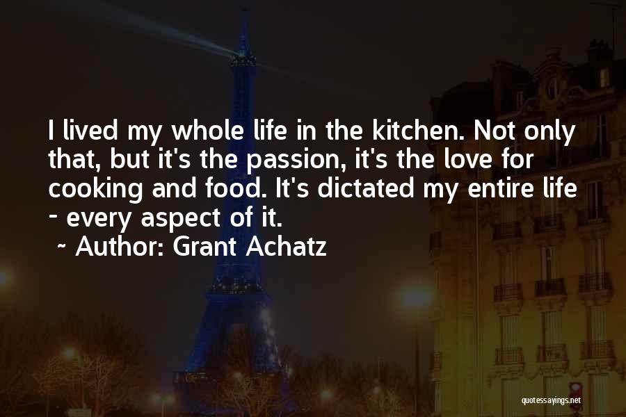 Food Love Cooking Quotes By Grant Achatz