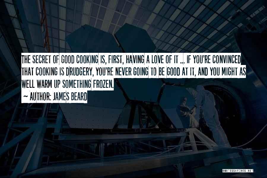 Food Love Cooking Quotes By James Beard