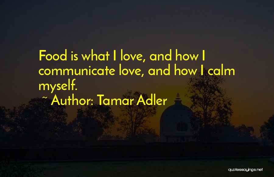 Food Love Cooking Quotes By Tamar Adler