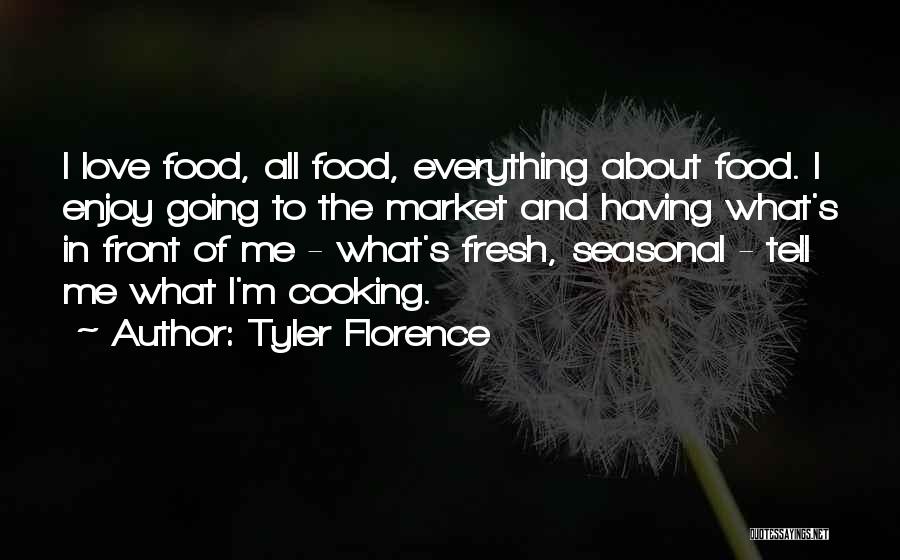 Food Love Cooking Quotes By Tyler Florence