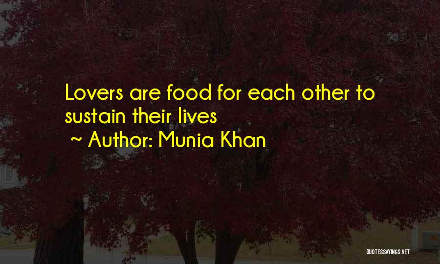 Food Lovers Quotes By Munia Khan