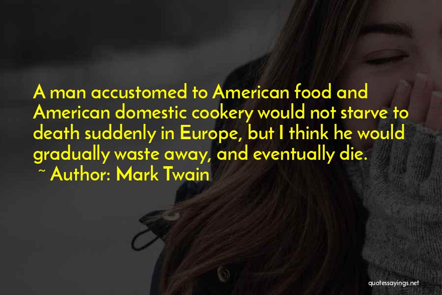 Food Mark Twain Quotes By Mark Twain