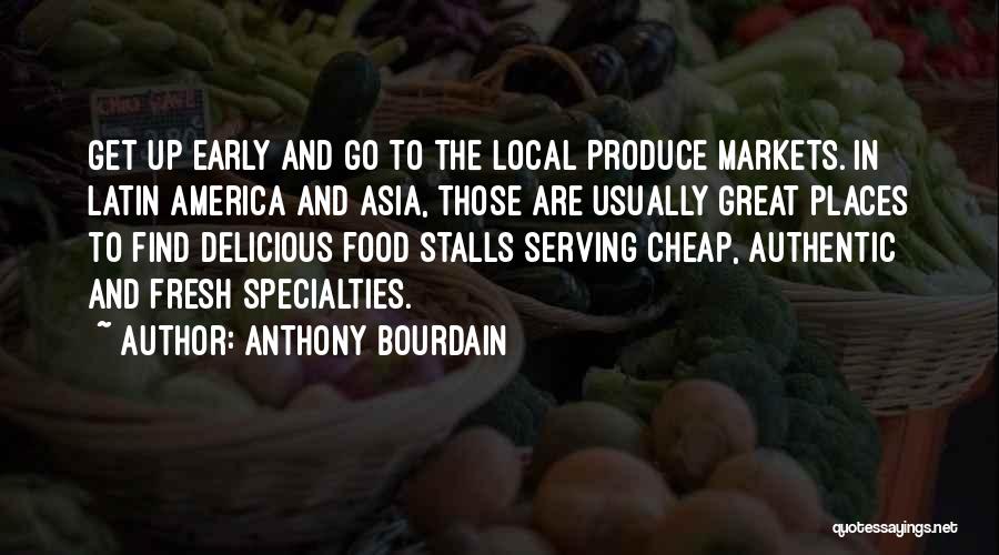 Food Markets Quotes By Anthony Bourdain