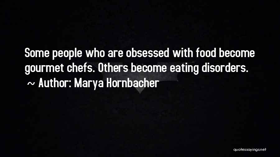 Food Obsession Quotes By Marya Hornbacher