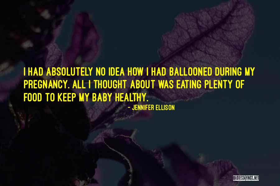 Food Of Thought Quotes By Jennifer Ellison Food Of Thought Quotes By Jennifer Ellison
