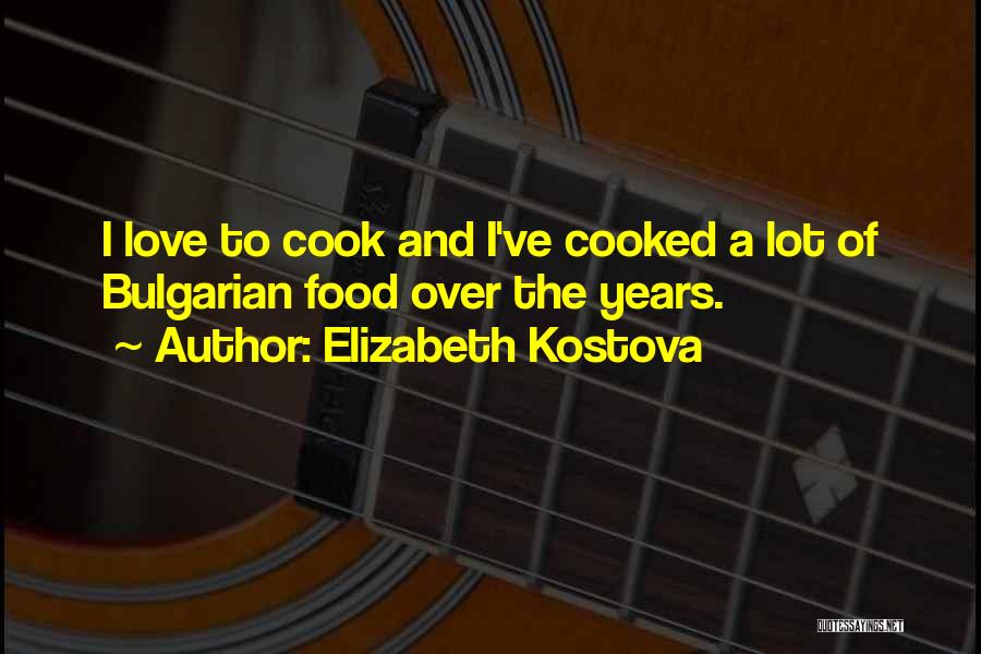 Food Over Love Quotes By Elizabeth Kostova