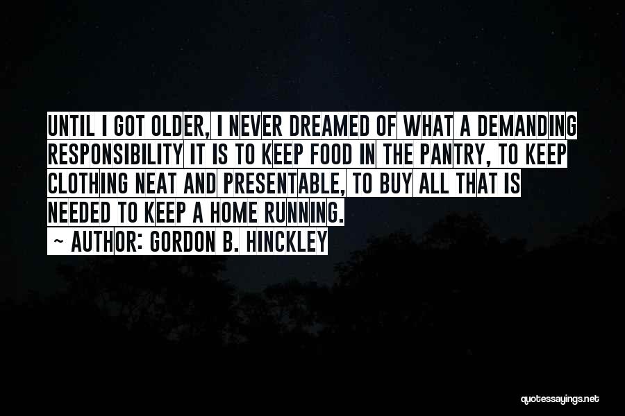 Food Pantry Quotes By Gordon B. Hinckley