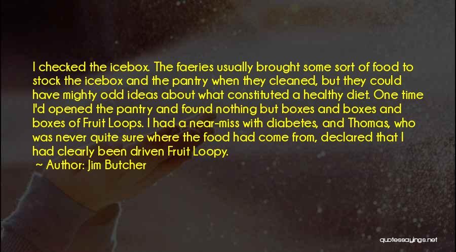 Food Pantry Quotes By Jim Butcher