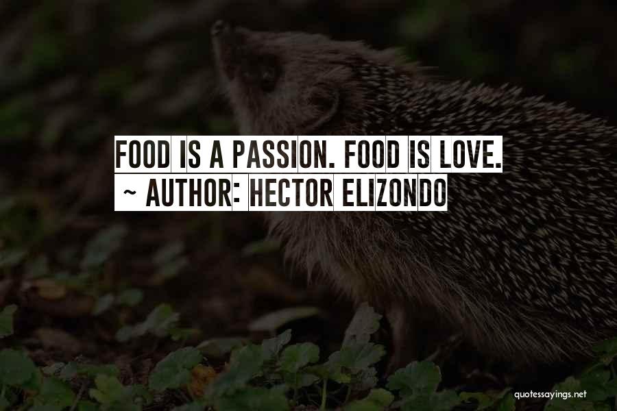 Food Passion Quotes By Hector Elizondo