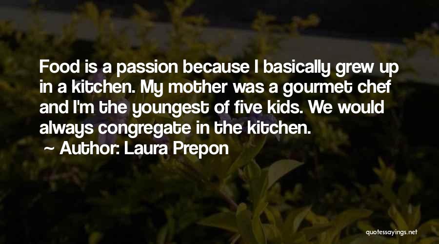 Food Passion Quotes By Laura Prepon