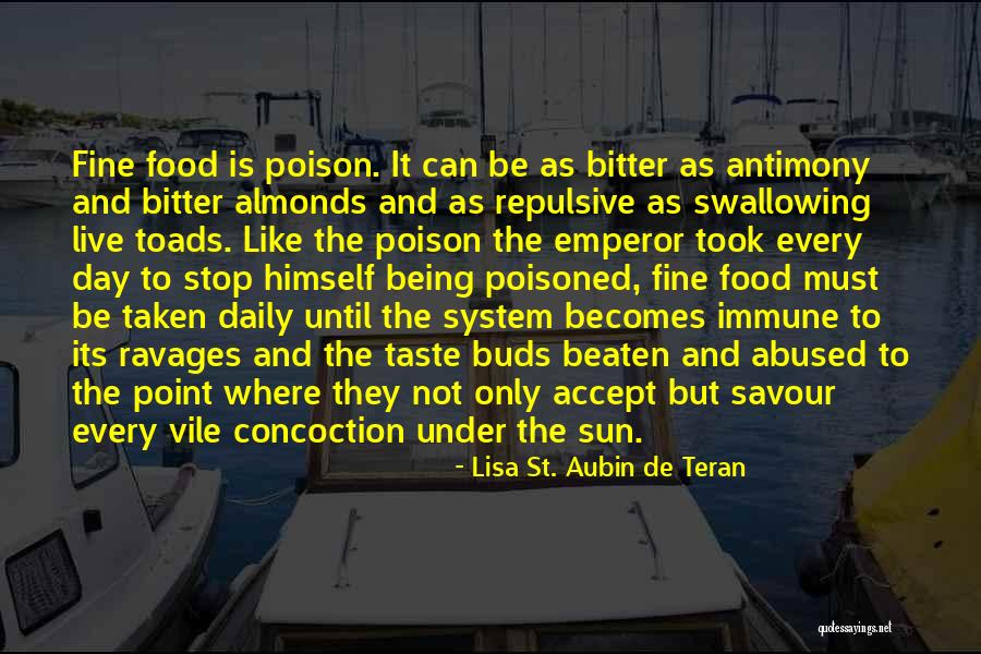 Food Poison Quotes By Lisa St. Aubin De Teran Food Poison Quotes By Lisa St. Aubin De Teran