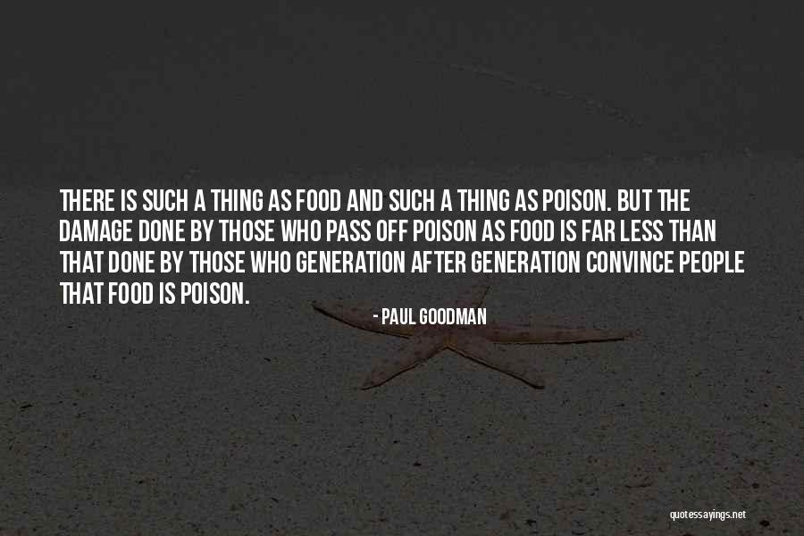 Food Poison Quotes By Paul Goodman Food Poison Quotes By Paul Goodman