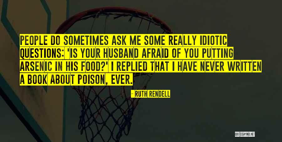 Food Poison Quotes By Ruth Rendell Food Poison Quotes By Ruth Rendell