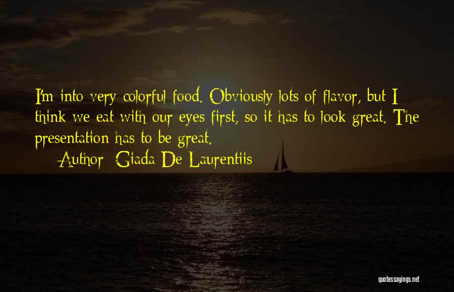 Food Presentation Quotes By Giada De Laurentiis