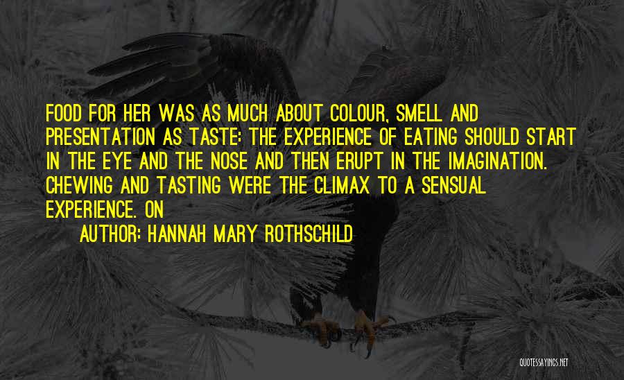 Food Presentation Quotes By Hannah Mary Rothschild