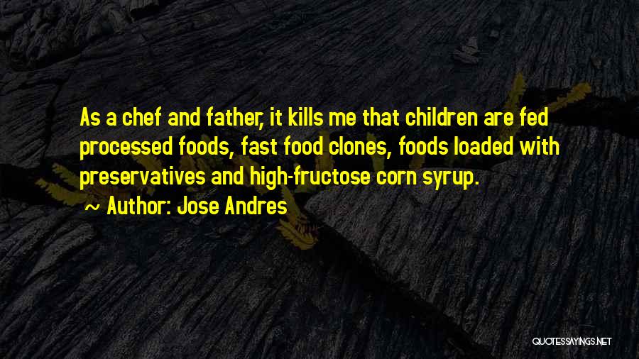 Food Preservatives Quotes By Jose Andres