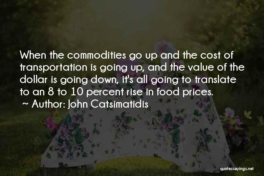 Food Prices Quotes By John Catsimatidis