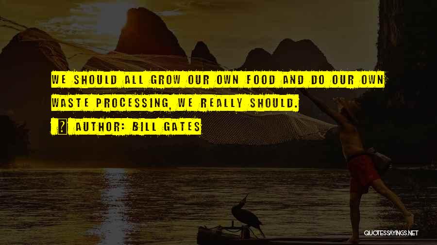 Food Processing Quotes By Bill Gates