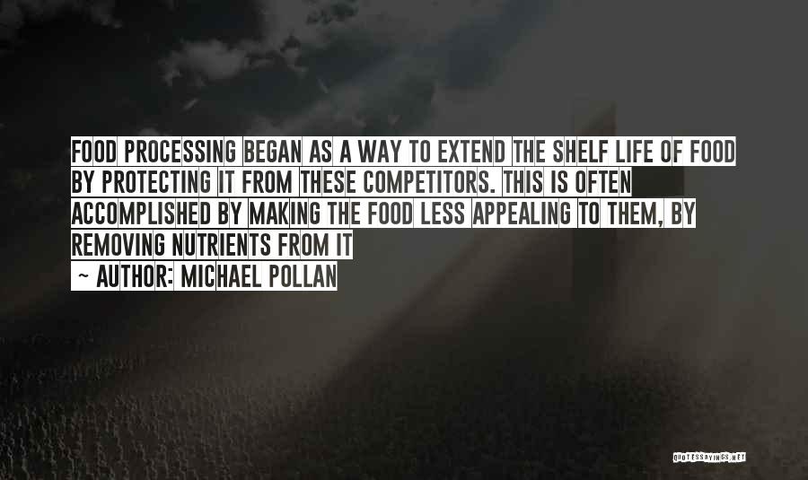 Food Processing Quotes By Michael Pollan