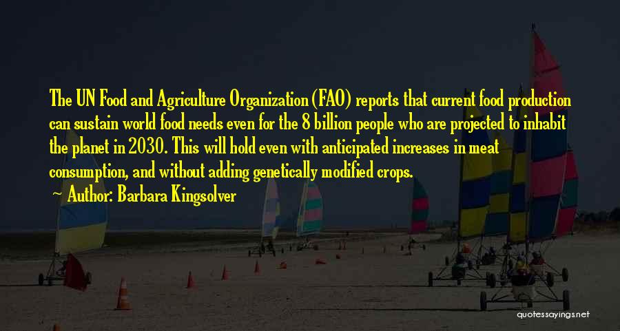 Food Production Quotes By Barbara Kingsolver